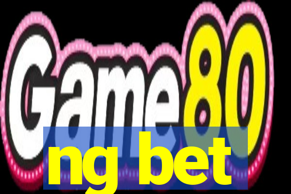 ng bet